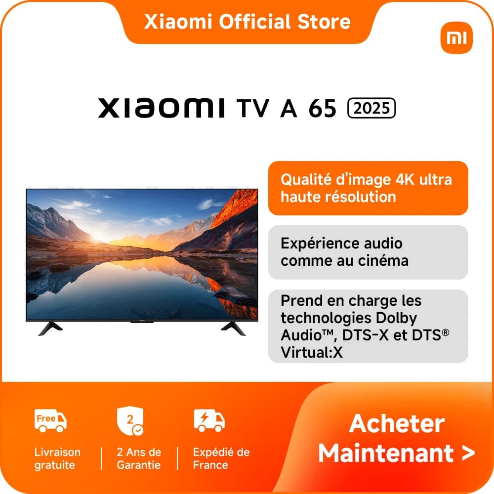 [Officiel] Xiaomi TV A 65 2025 | Qualité d'image 4K ultra haute résolution, HDR10 Contraste exceptionnel, MEMC Pour des mouvements fluides pendant
