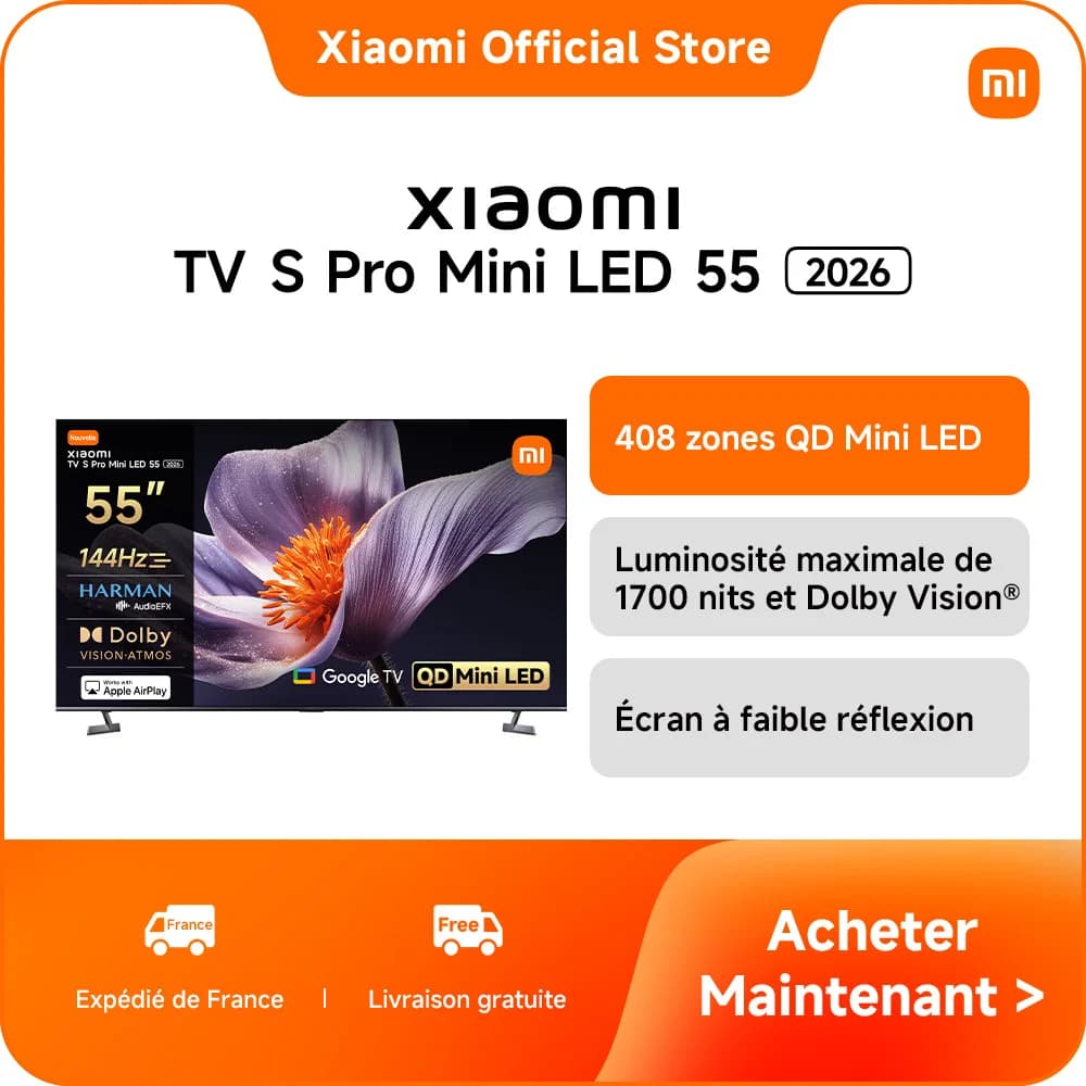 [Officiel] Xiaomi TV S Pro Mini LED 55 2026 | Système de zones Mini-LED avancé, Luminosité maximale de 1 700 nits, Écran à faible reflet