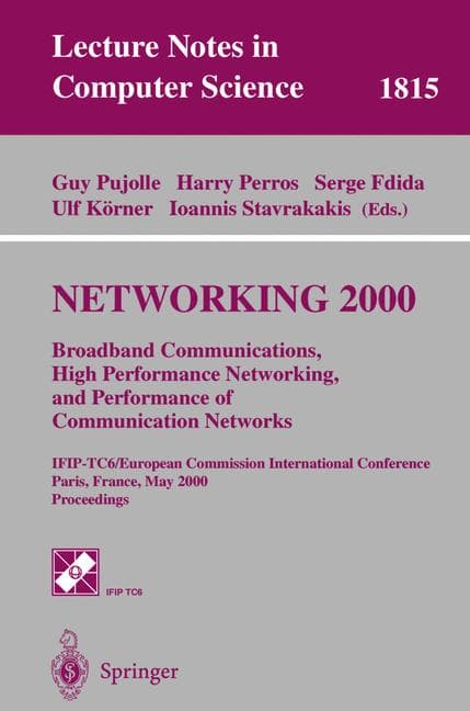 NETWORKING 2000. Broadband Communications, High Performance Networking, and Performance of Communica