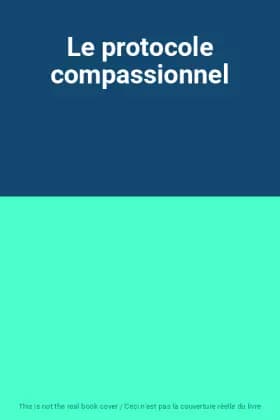 Le protocole compassionnel