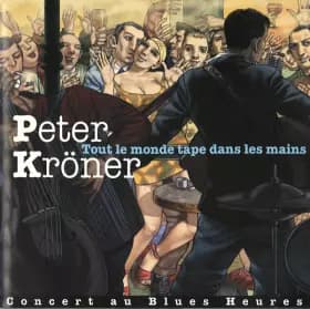 Tout Le Monde Tape Dans Les Mains. Concert au Blues Heures - Peter Kröner