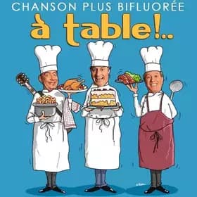 A table !.. - Chanson Plus Bifluorée