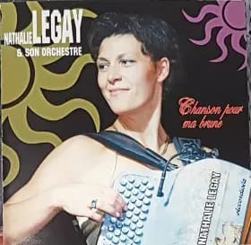 Chanson Pour Ma Brune - Nathalie Legay & Son Orchestre