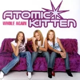 Whole Again - Atomic Kitten, People'S Century Bof