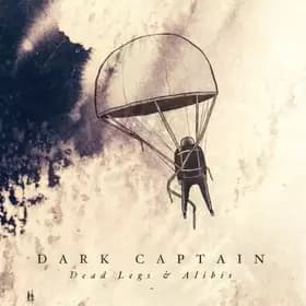 Dead Legs & Alibis - Dark Captain Light Captain
