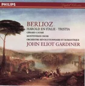 Harold En Italie / Tristia - Hector Berlioz, The Monteverdi Choir, Orchestre Révolutionnaire Et Romantique, John Eliot Gardiner, Gérard Caussé