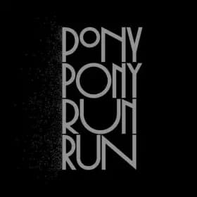 You Need Pony Pony Run Run - Pony Pony Run Run