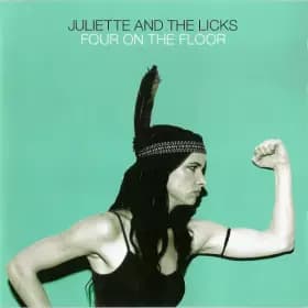 Four On The Floor - Juliette & The Licks