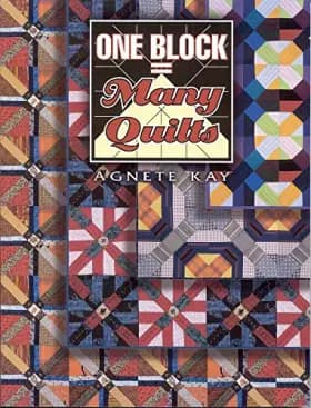 One Block Many Quilts - Agnette Kay