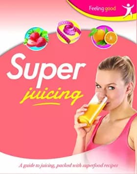 Super Juicing - Igloo Books Ltd