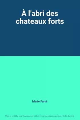 À l'abri des chateaux forts - Marie Farré