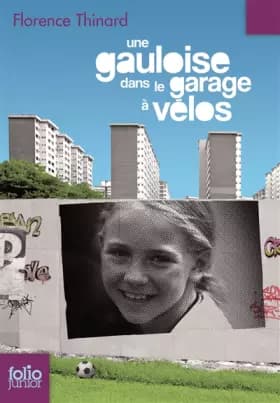 Une Gauloise dans le garage à vélos - Florence Thinard
