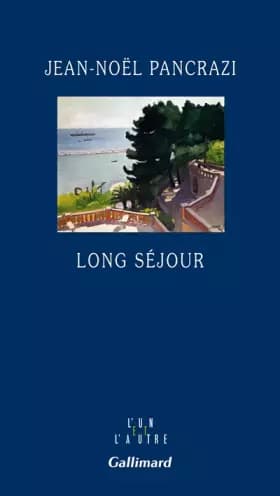 Long séjour - Jean-Noël Pancrazi