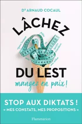 Lâchez du lest : Mangez en paix - Arnaud Cocaul