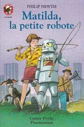 Matilda, la petite robote - Philip Newth