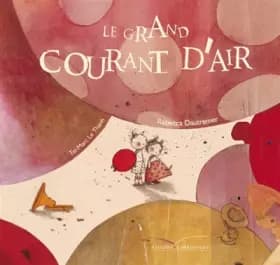 Le grand courant d'air - Taï-Marc Le Thanh