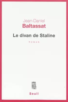 Le Divan de Staline - Jean-daniel Baltassat