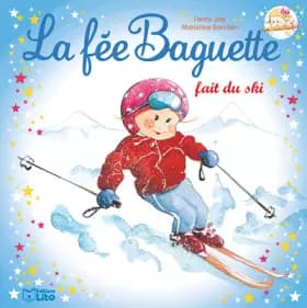 La fée Baguette fait du ski - Fanny Joly, Marianne Barcilon