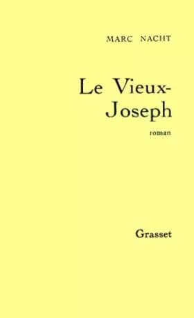 Le Vieux-Joseph - Marc Nacht