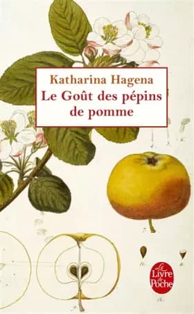 Le Goût des pépins de pomme - Katharina Hagena