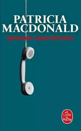 Message sans réponse - Patricia MacDonald