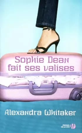 Sophie Dean fait ses valises - Alexandra WHITAKER, Sylvie SCHNEITER