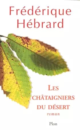 Les Châtaigniers du Désert - Frédérique Hébrard
