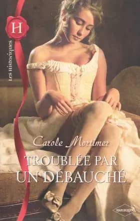 Troublée par un débauché - Carole Mortimer