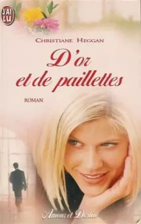D'or et de paillettes - Christiane Heggan