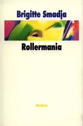 Rollermania - Brigitte Smadja