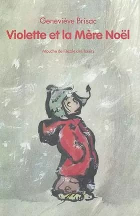 Violette et la Mère Noël - Geneviève Brisac, Michel Gay