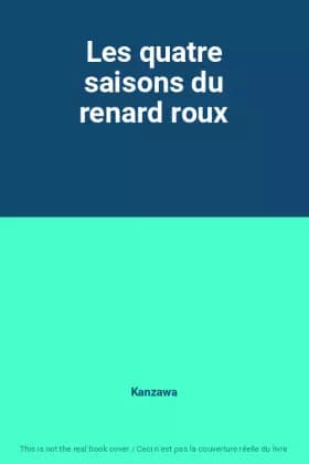Les quatre saisons du renard roux - Kanzawa