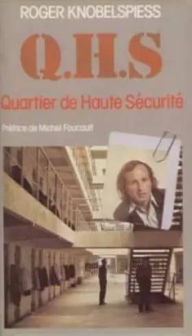 Q.H.S. - quartier De Haute sécurité - Roger Knobelspiess
