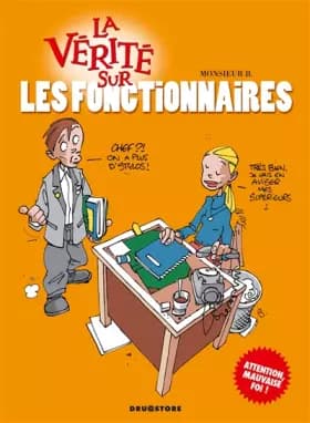 La vérité sur les fonctionnaires - Monsieur B