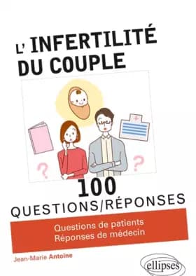 L'infertilité du couple - Jean-Marie Antoine