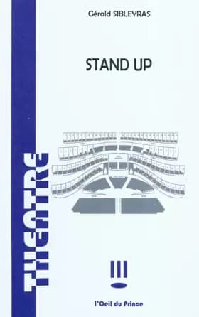 Stand up - Gérald Sibleyras