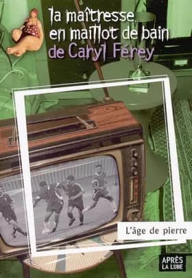L'âge de pierre - Caryl Férey