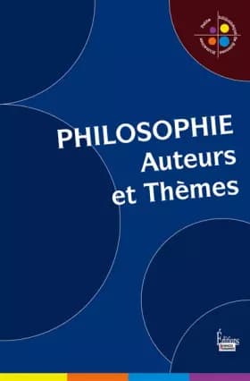 Philosophie : Auteurs et thèmes - Collectif