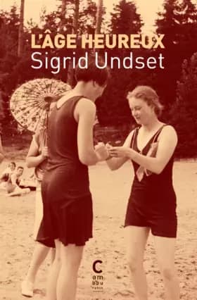 L' ge heureux - Sigrid Undset