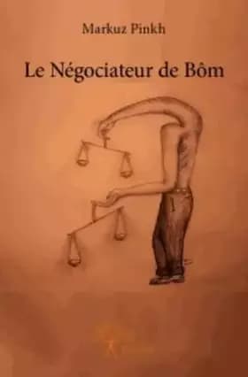 Le négociateur de Bôm - Markuz Pinkh