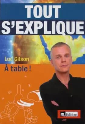 Tout s'explique : A table