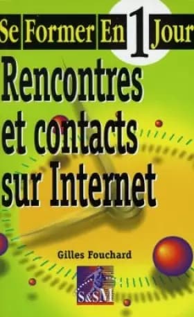 Rencontres et contacts sur Internet - Gilles Fouchard