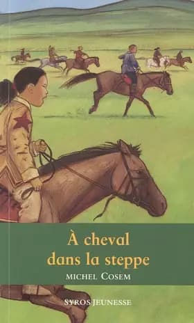 A cheval dans la steppe - Michel Cosem, Nicolas Wintz