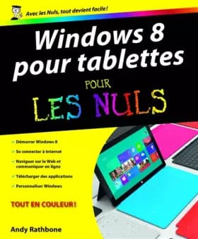 Windows 8 pour tablettes pour les Nuls - Andy RATHBONE