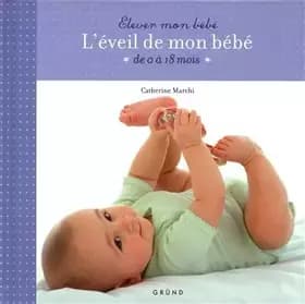 EVEIL DE MON BEBE - CATHERINE MARCHI