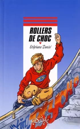Rollers de choc - Stéphane Daniel