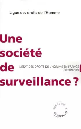 Une société de surveillance ? - LIGUE DES DROITS DE L'HOMME