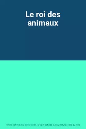 Le roi des animaux