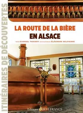 ROUTE DE LA BIERE EN ALSACE - Gabriel THIERRY Eleonore DELPIERRE