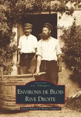 Blois Rive Droite (Environs de) - Bruno Guignard, Daniel Bénard